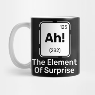 Ah! The Element of Surprise Mug